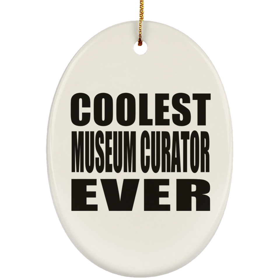 Coolest Museum Curator Ever - Oval Ornament