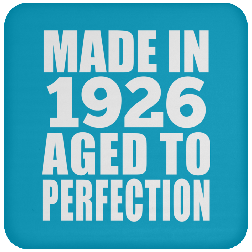 98th Birthday Made In 1926 Aged to Perfection - Drink Coaster
