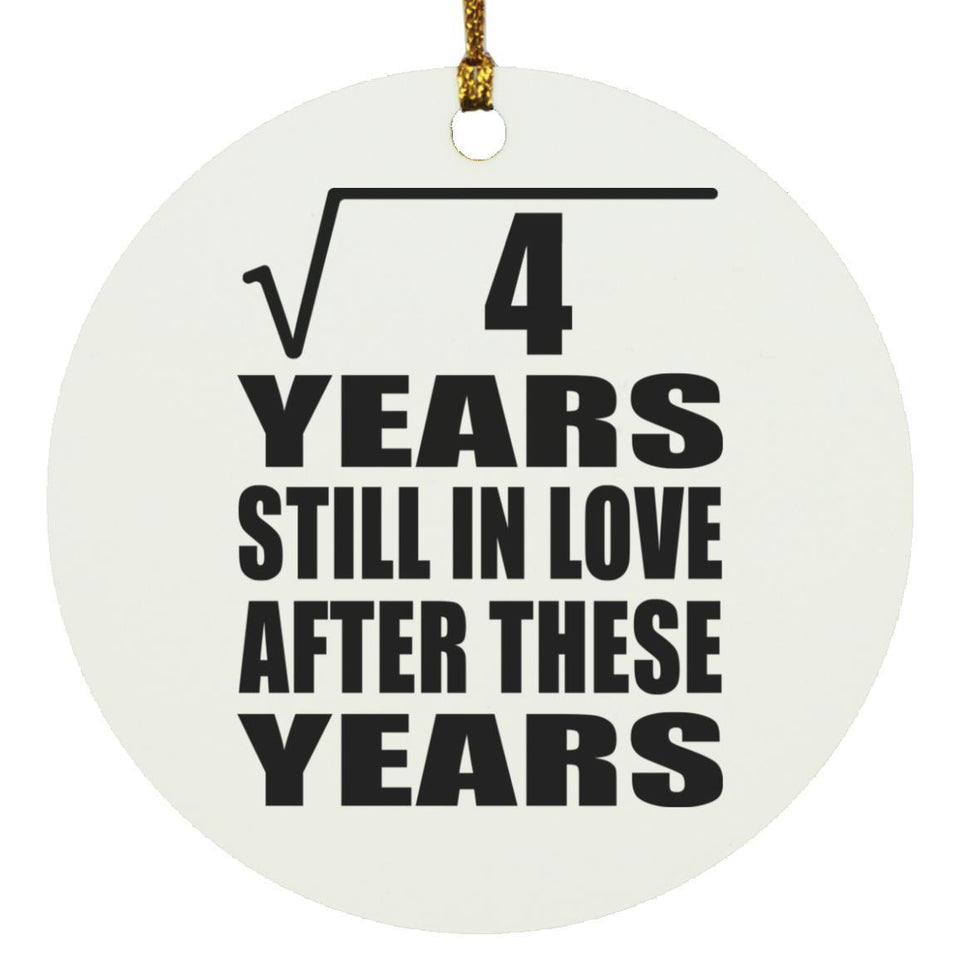 2nd Anniversary Square Root of 4 Years Still In Love - Circle Ornament