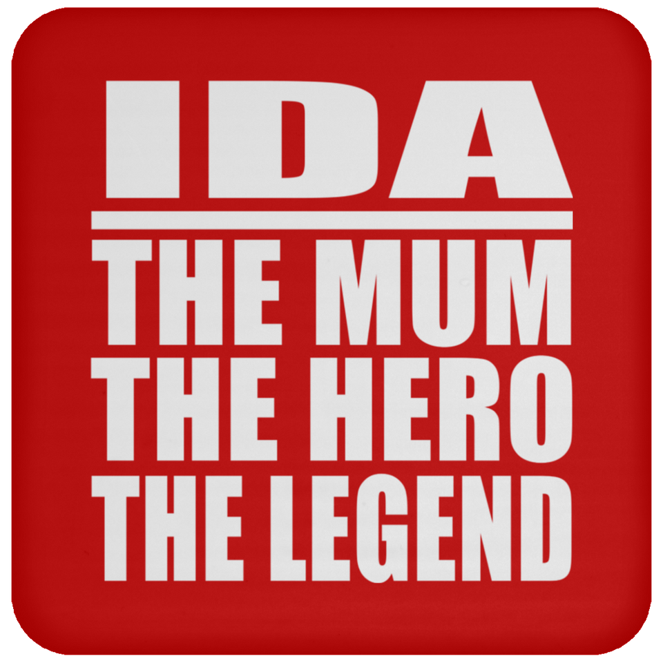 Ida The Mum The Hero The Legend - Drink Coaster