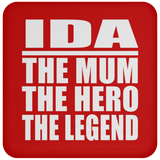 Ida The Mum The Hero The Legend - Drink Coaster