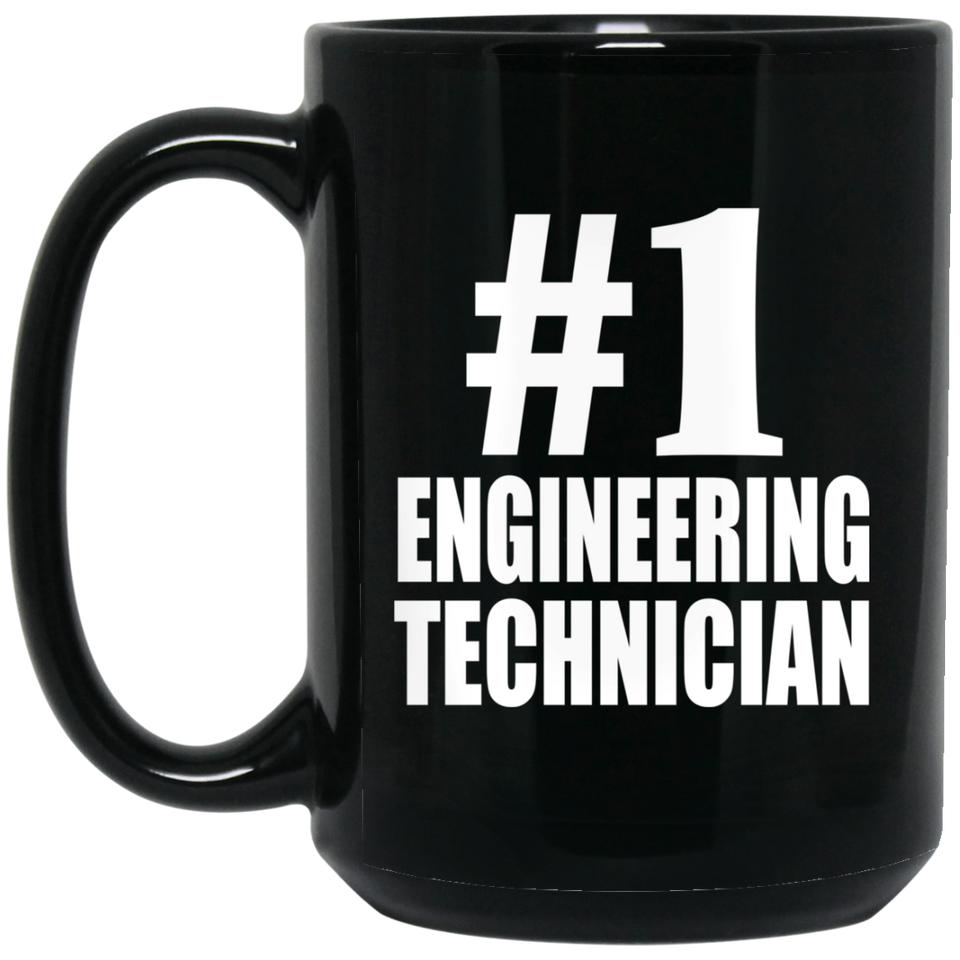Number One #1 Engineering Technician - 15 Oz Coffee Mug Black