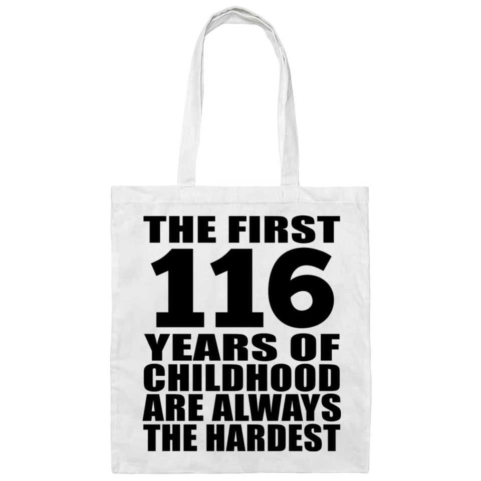 116th Birthday First 116 Years of Childhood Are The Hardest - Tote Bag White