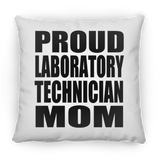 Proud Laboratory Technician Mom - Throw Pillow