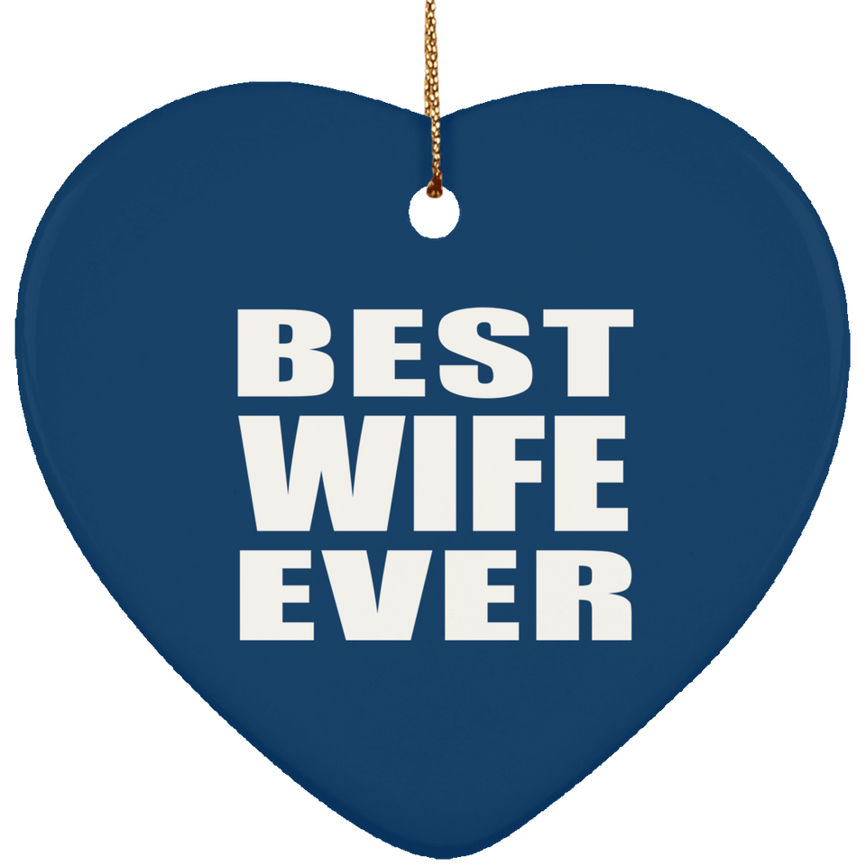 Best Wife Ever - Heart Ornament