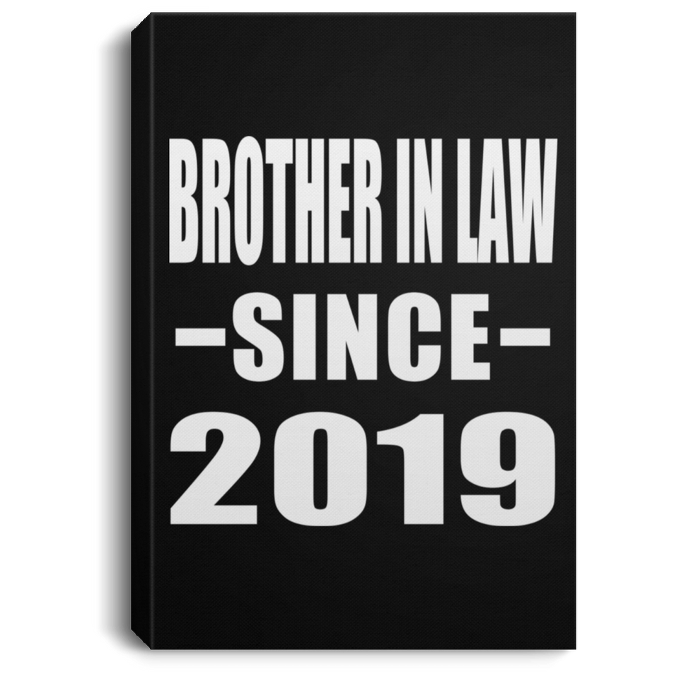 Brother In Law Since 2019 - Canvas Portrait