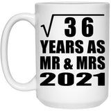6th Anniversary Square Root of 36 Years As Mr & Mrs 2021 - 15oz Coffee Mug