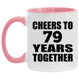 79th Anniversary Cheers To 79 Years Together - 11oz Accent Mug Pink