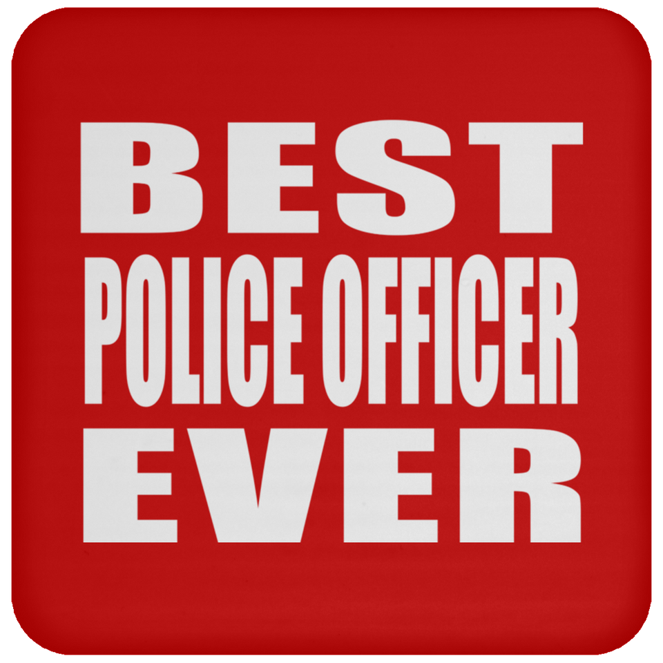 Best Police Officer Ever - Drink Coaster