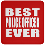 Best Police Officer Ever - Drink Coaster