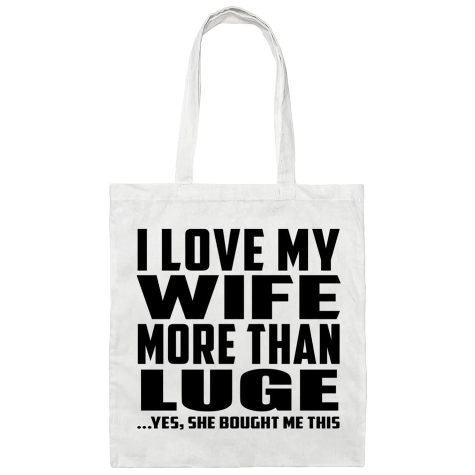 I Love My Wife More Than Luge - Tote Bag White