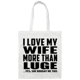 I Love My Wife More Than Luge - Tote Bag White