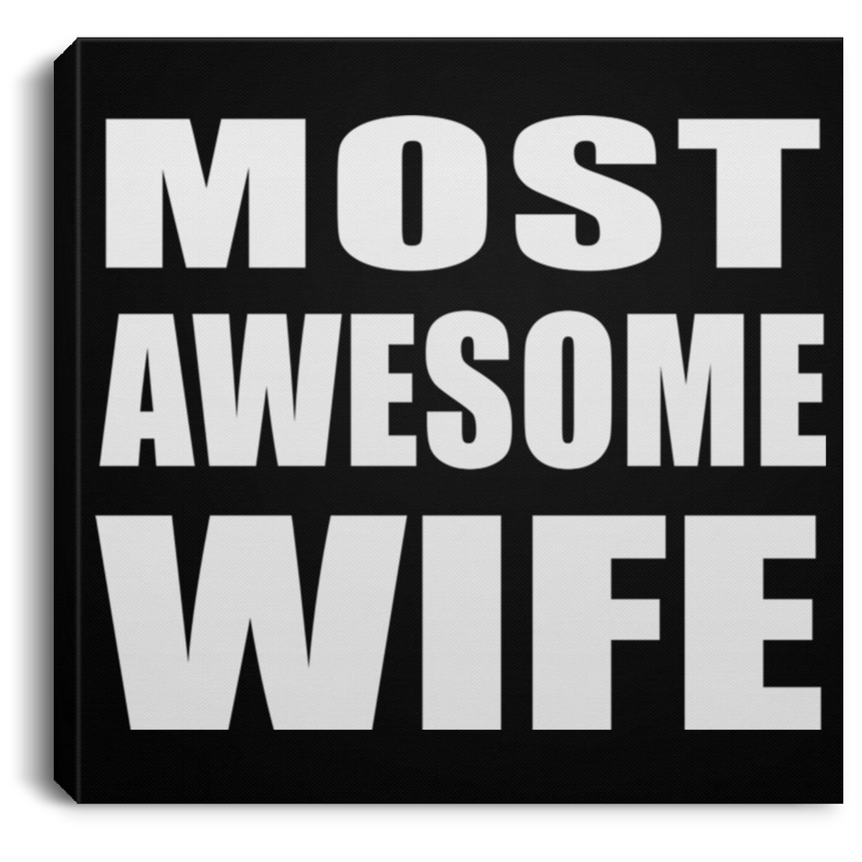 Most Awesome Wife - Canvas Square
