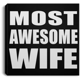 Most Awesome Wife - Canvas Square