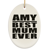 Amy Best Mum Ever - Oval Ornament