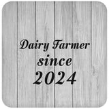 Dairy Farmer Since 2024 - Drink Coaster F