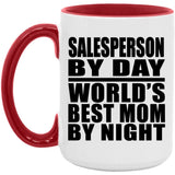 Salesperson By Day World's Best Mom By Night - 15oz Accent Mug Red