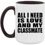 All I Need Is Love And My Classmate - 15oz Accent Mug Black