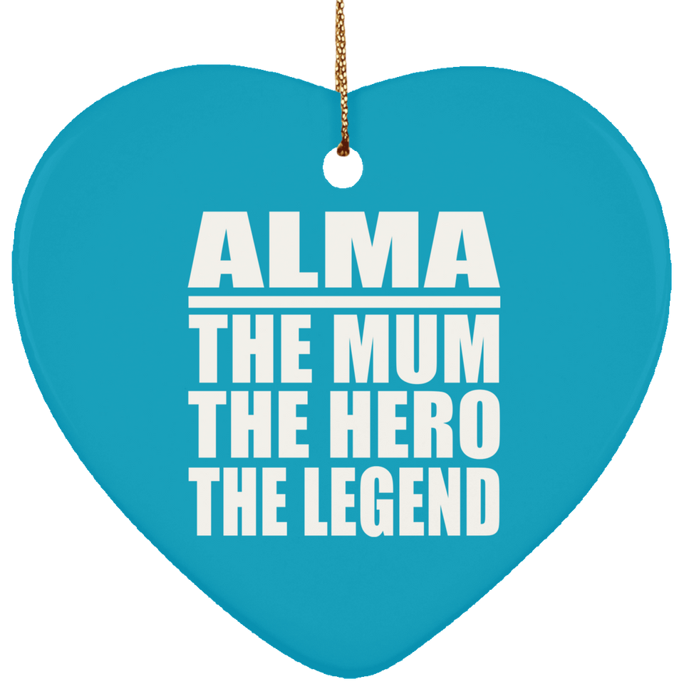 Alma The Mum The Hero The Legend - Heart Ornament