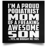 Proud Podiatrist Mom Of Awesome Son - Poster Square