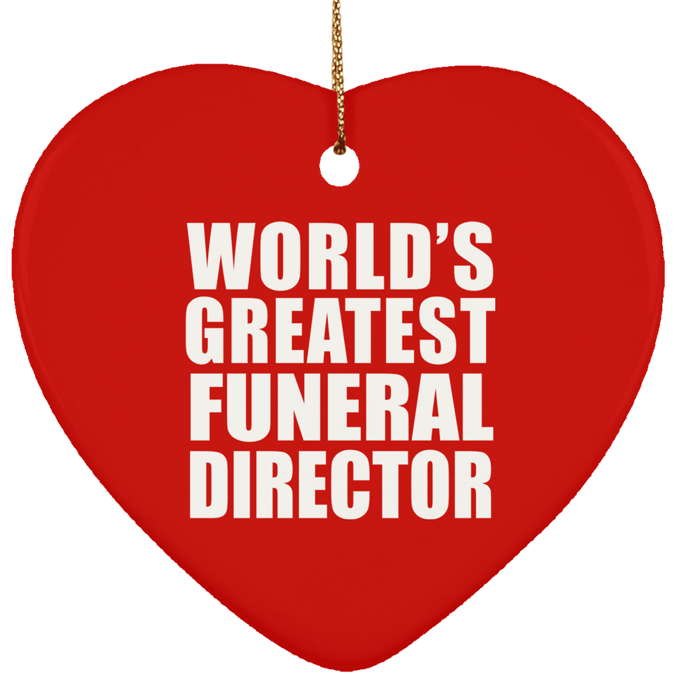 World's Greatest Funeral Director - Heart Ornament