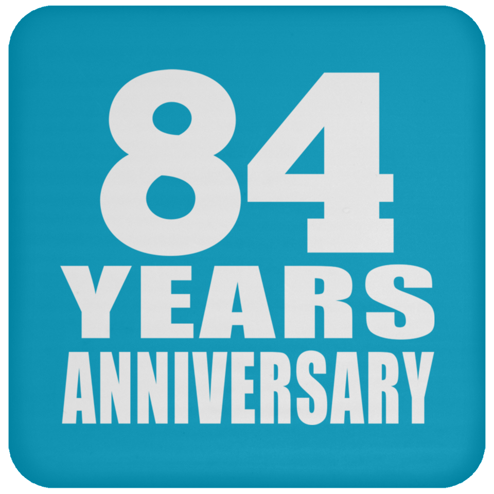84th Anniversary 84 Years - Drink Coaster