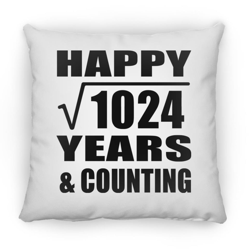 Happy 32nd Anniversary Square Root of 1024 Years & Counting - Throw Pillow
