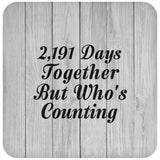 6th Anniversary 2,191 Days Together Who's Counting - Drink Coaster F