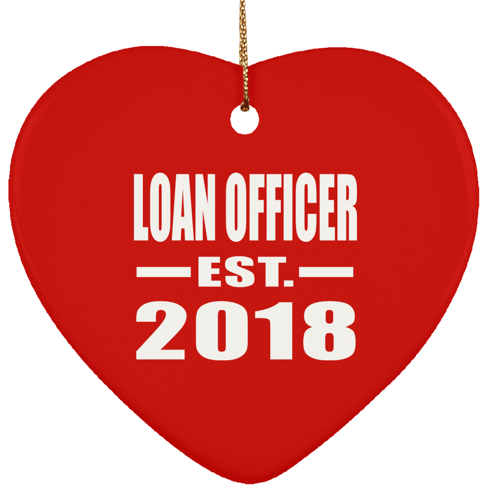 Loan Officer Established EST. 2018 - Heart Ornament
