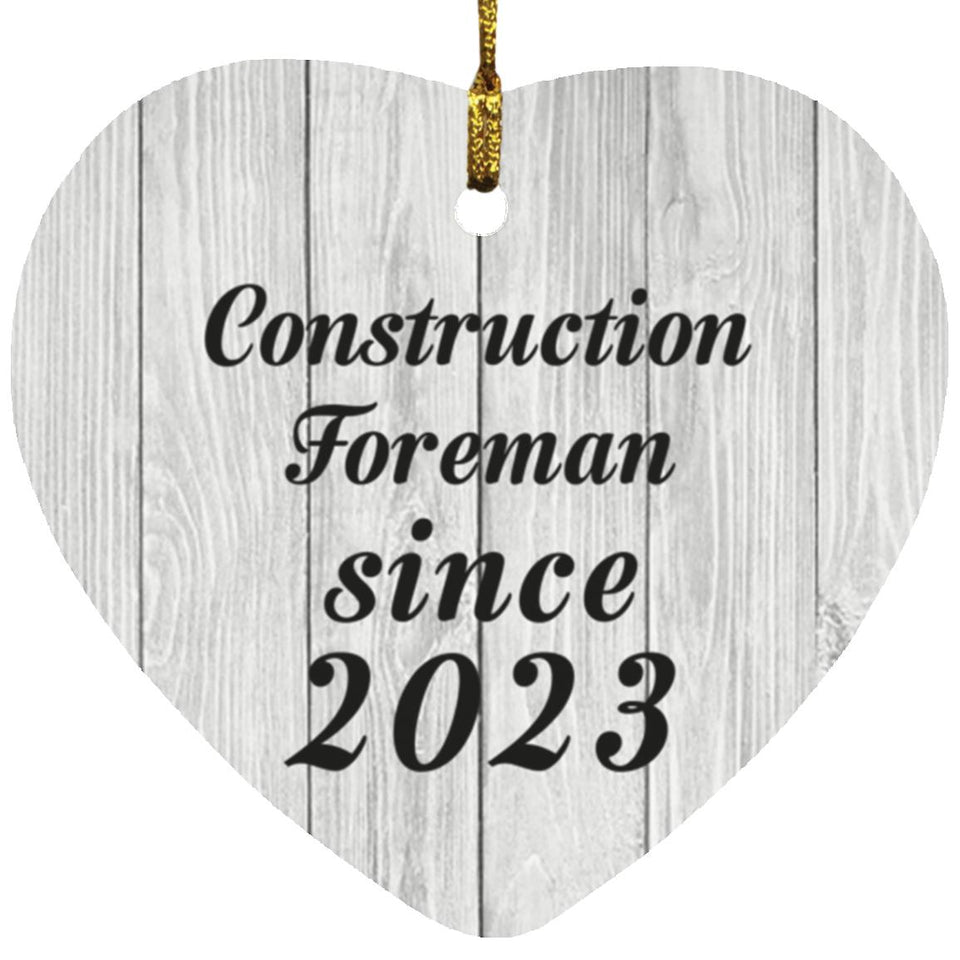 Construction Foreman Since 2023 - Heart Ornament F