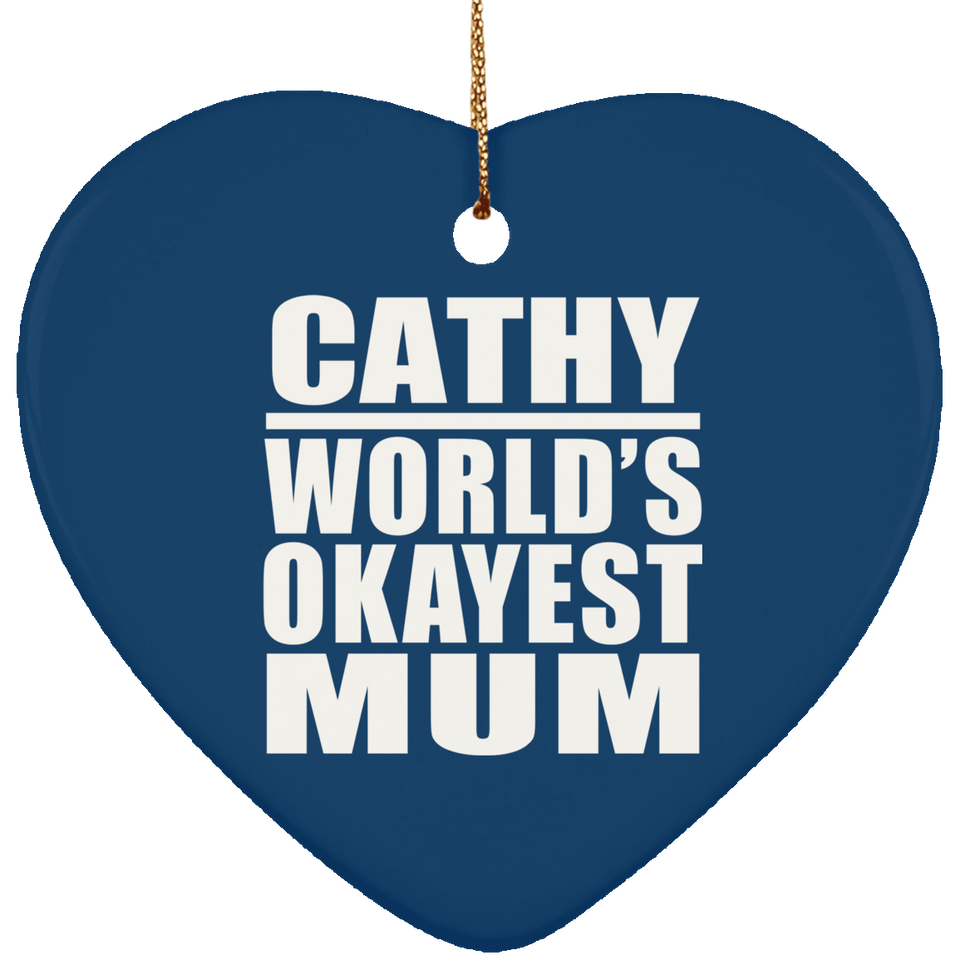 Cathy World's Okayest Mum - Heart Ornament
