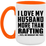 I Love My Husband More Than Rafting - 15oz Accent Mug Orange