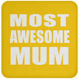 Most Awesome Mum - Drink Coaster