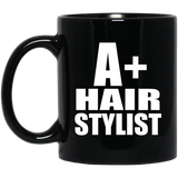 A+ Hair Stylist - 11oz Coffee Mug Black