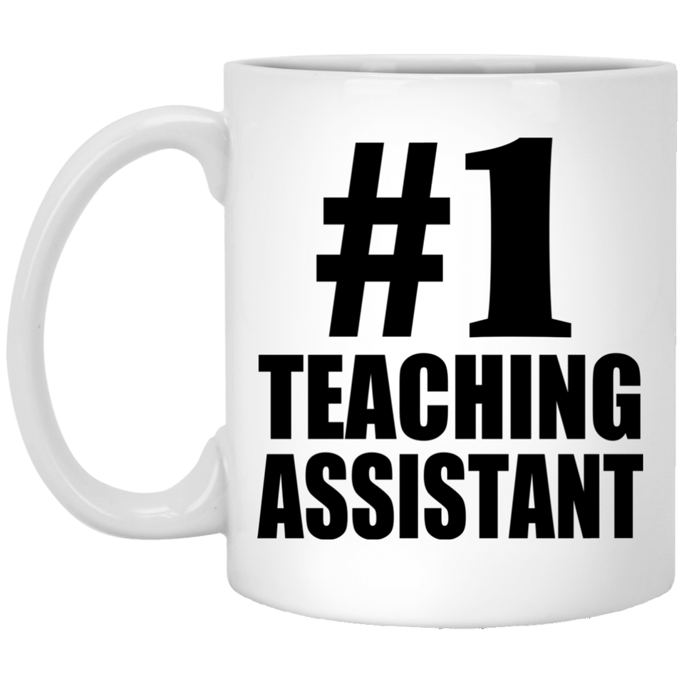 Number One #1 Teaching Assistant - 11 Oz Coffee Mug