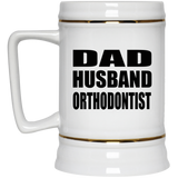 Dad Husband Orthodontist - Beer Stein
