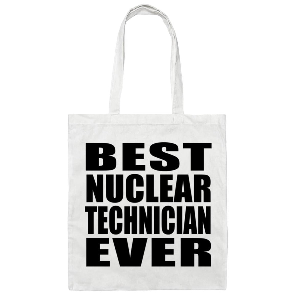 Best Nuclear Technician Ever - Tote Bag White