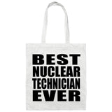 Best Nuclear Technician Ever - Tote Bag White