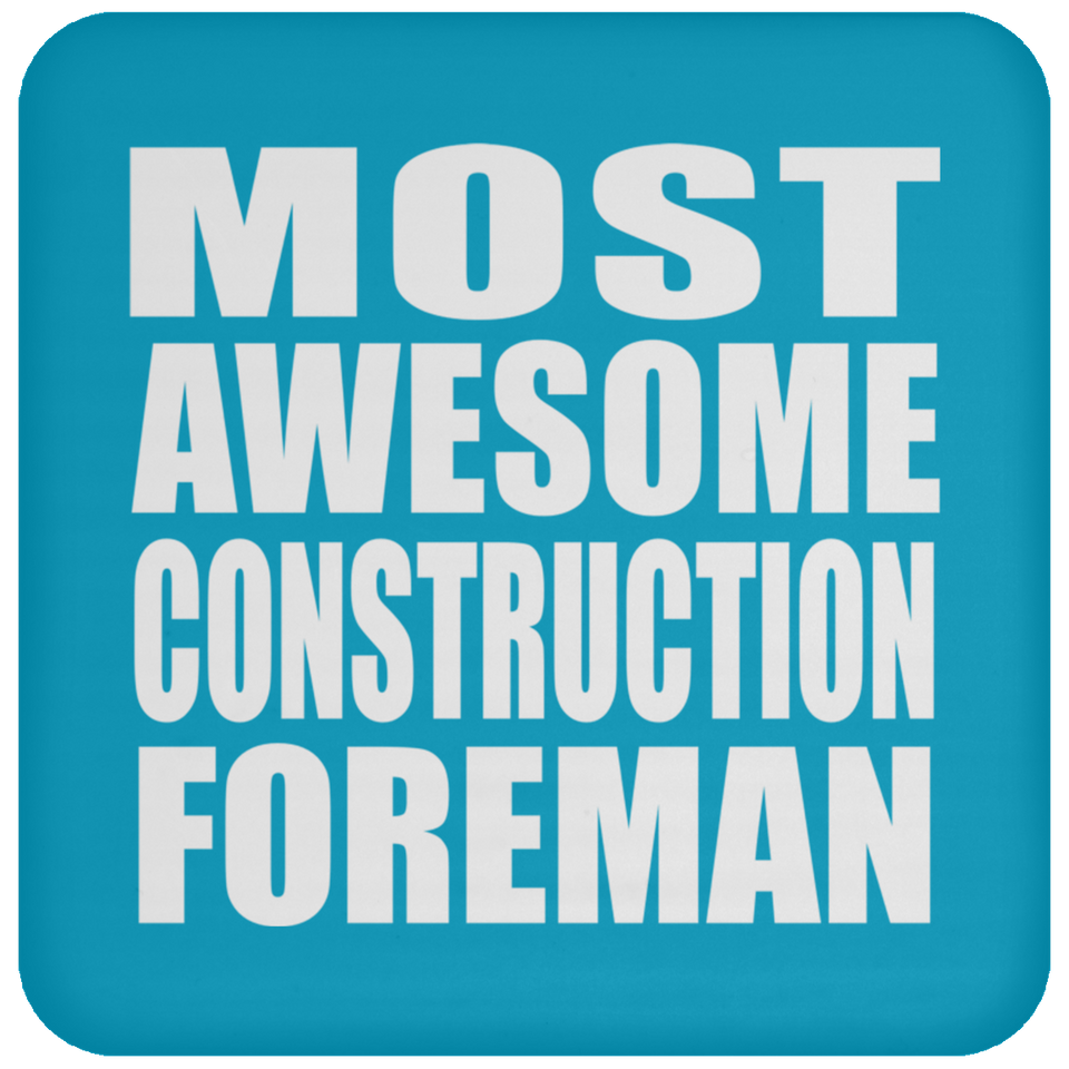 Most Awesome Construction Foreman - Drink Coaster
