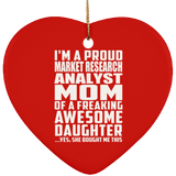 Proud Market Research Analyst Mom Of Awesome Daughter - Heart Ornament