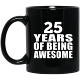 25th Birthday 25 Years Of Being Awesome - 11 Oz Coffee Mug Black