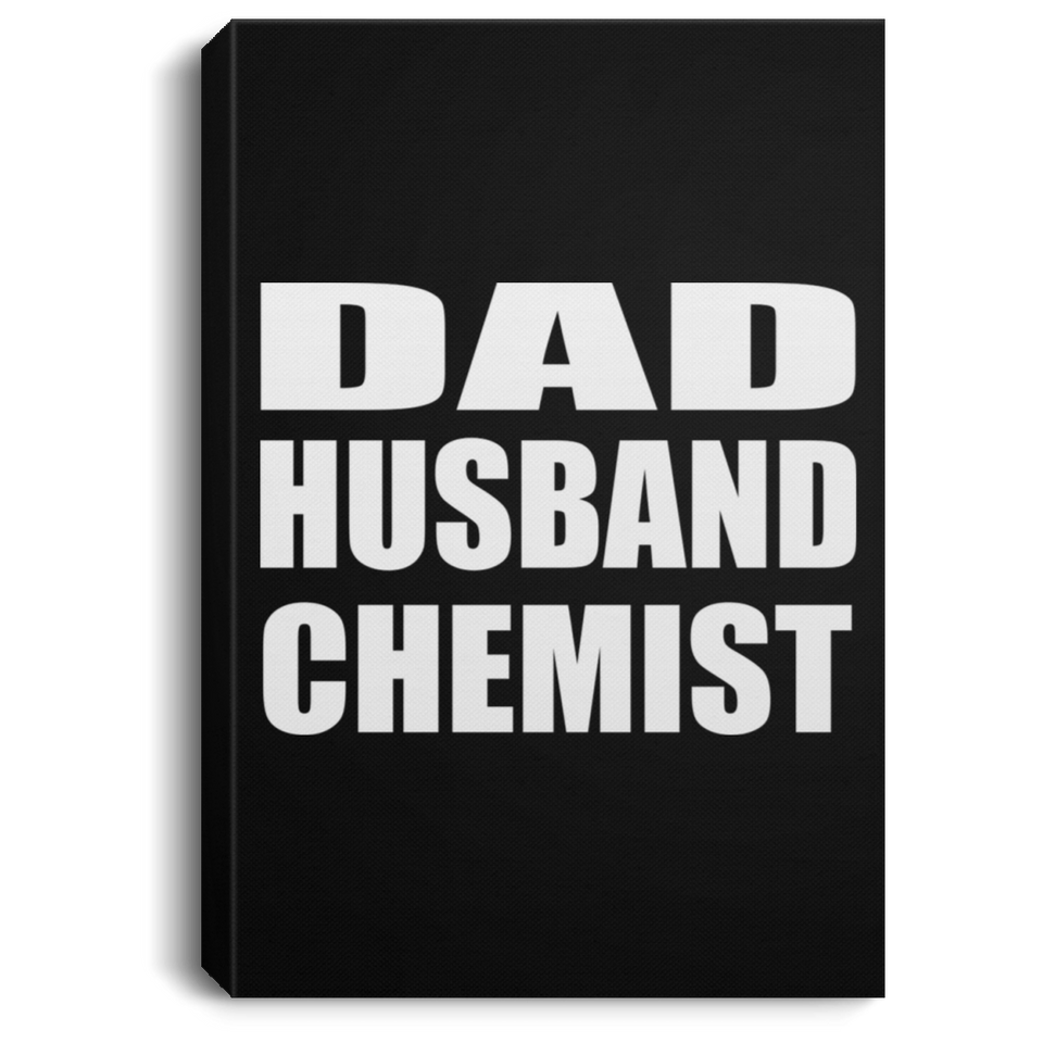 Dad Husband Chemist - Canvas Portrait
