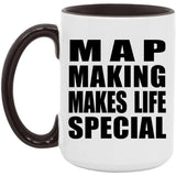 Map Making Makes Life Special - 15oz Accent Mug Black