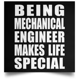 Being Mechanical Engineer Makes Life Special - Poster Square