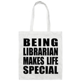 Being Librarian Makes Life Special - Tote Bag White