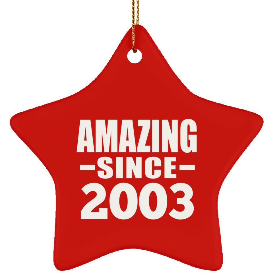 21st Birthday Amazing Since 2003 - Star Ornament