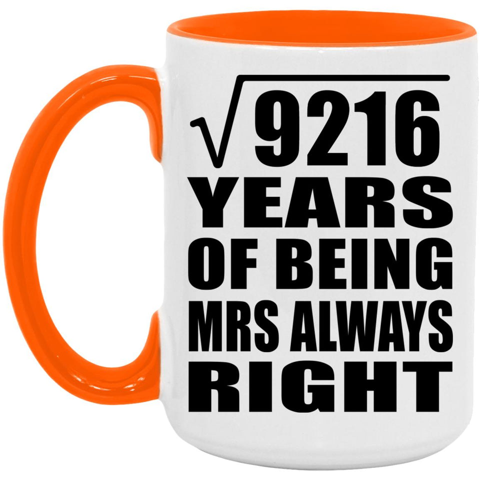 96th Anniversary Square Root of 9216 Years Mrs Always Right - 15oz Accent Mug Orange