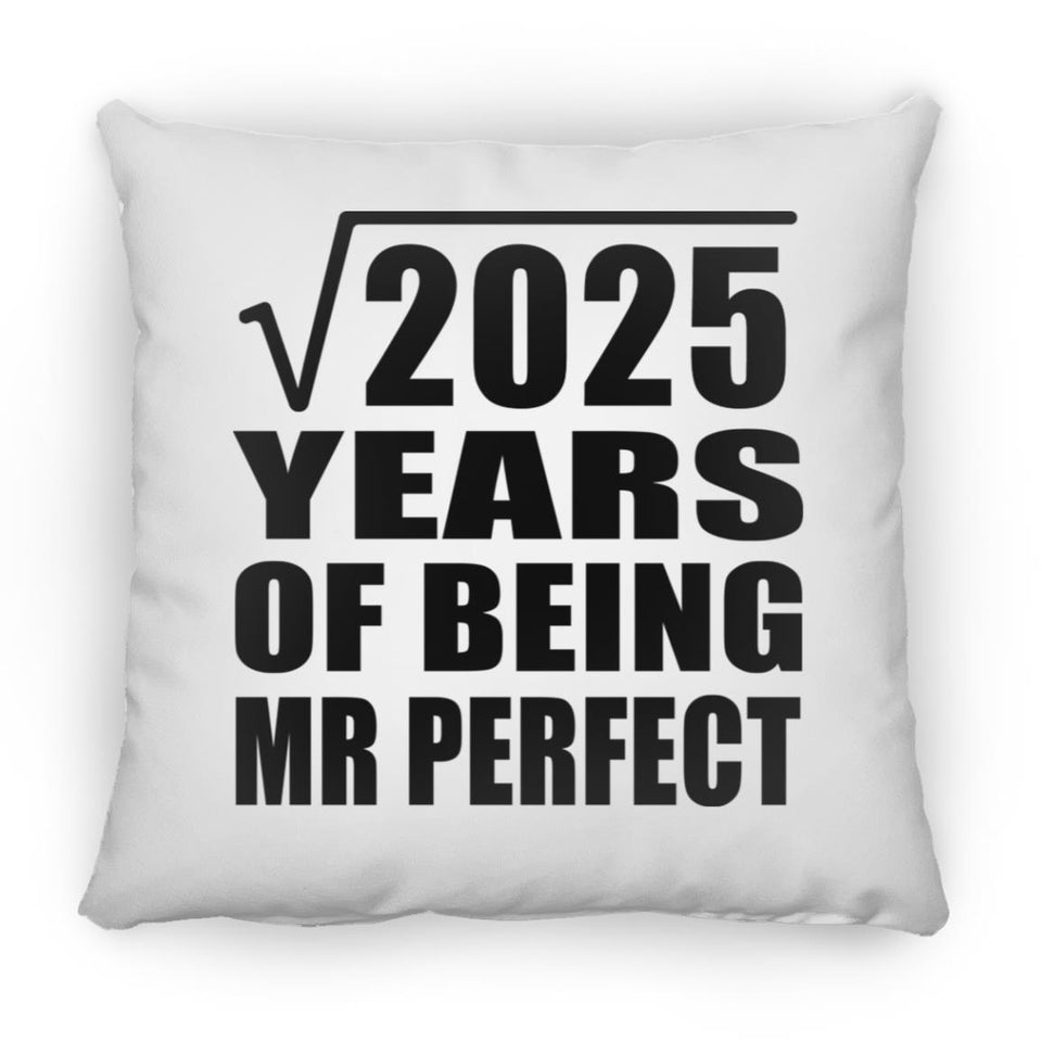 45th Anniversary Square Root of 2025 Years of Mr Perfect - Throw Pillow