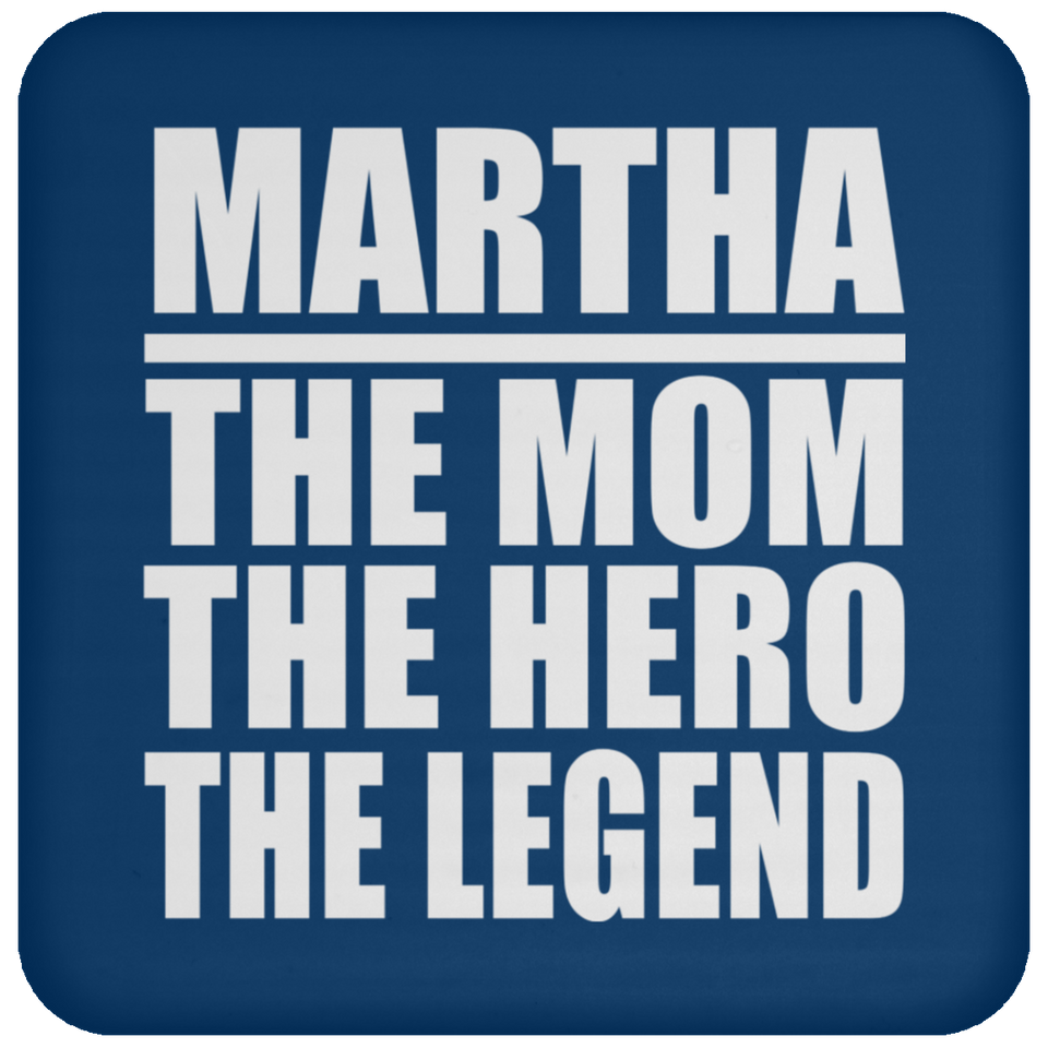 Martha The Mom The Hero The Legend - Drink Coaster