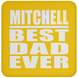 Mitchell Best Dad Ever - Drink Coaster
